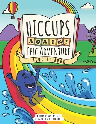 Štikútka opäť - Epické dobrodružstvo - Nájsť to kniha: Hľadaj a nájdi - kniha aktivít pre deti od 3 do 5 rokov - Hiccups Again - Epic Adventure - Find It Book: A Seek And Find Activity Book For Ages 3-5