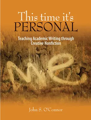 Tentoraz je to osobné: Vyučovanie akademického písania prostredníctvom tvorivej literatúry faktu - This Time It's Personal: Teaching Academic Writing Through Creative Nonfiction