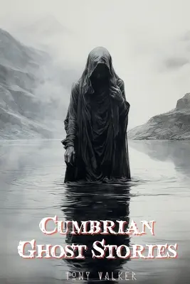 Príbehy o duchoch z Cumbrie - Cumbrian Ghost Stories