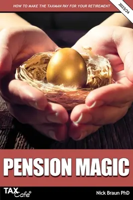 Dôchodkové kúzlo 2023/24: Ako prinútiť daňového úradníka, aby vám platil na dôchodok - Pension Magic 2023/24: How to Make the Taxman Pay for Your Retirement