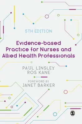 Prax založená na dôkazoch pre sestry a príbuzných zdravotníckych pracovníkov - Evidence-Based Practice for Nurses and Allied Health Professionals