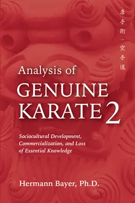 Analýza pravého karate 2: sociokultúrny vývoj, komercializácia a strata základných znalostí - Analysis of Genuine Karate 2: Sociocultural Development, Commercialization, and Loss of Essential Knowledge