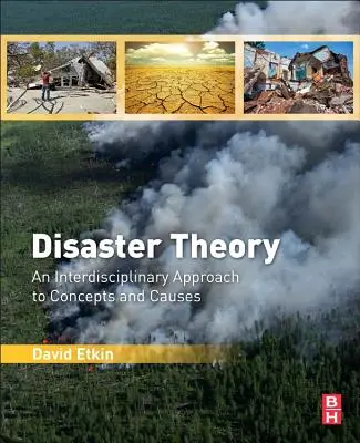 Teória katastrof: Interdisciplinárny prístup k pojmom a príčinám - Disaster Theory: An Interdisciplinary Approach to Concepts and Causes