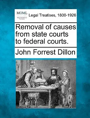 Odňatie vecí zo štátnych súdov federálnym súdom. - Removal of Causes from State Courts to Federal Courts.