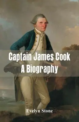 Kapitán James Cook: Životopis - Captain James Cook: A Biography