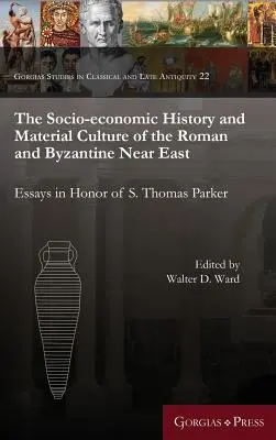 Sociálno-ekonomické dejiny a materiálna kultúra rímskeho a byzantského Blízkeho východu: Thomasa Parkera. - The Socio-Economic History and Material Culture of the Roman and Byzantine Near East: Essays in Honor of S. Thomas Parker