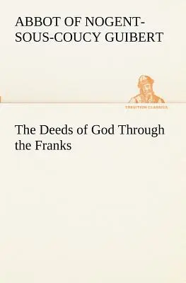 Božie činy prostredníctvom Frankov - The Deeds of God Through the Franks