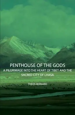 Penthouse of the Gods - Púť do srdca Tibetu a posvätného mesta Lhasa - Penthouse of the Gods - A Pilgrimage into the Heart of Tibet and the Sacred City of Lhasa