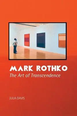 Mark Rothko: Umenie transcendencie - Mark Rothko: The Art of Transcendence