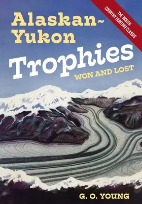 Aljašské jukonské trofeje získané a stratené - Alaskan Yukon Trophies Won and Lost