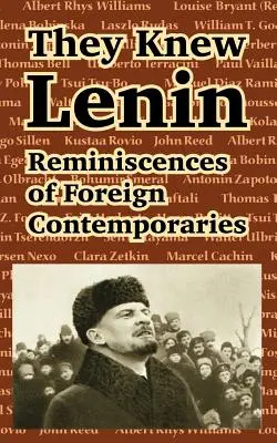 Poznali Lenina: Spomienky zahraničných súčasníkov - They Knew Lenin: Reminiscences of Foreign Contemporaries