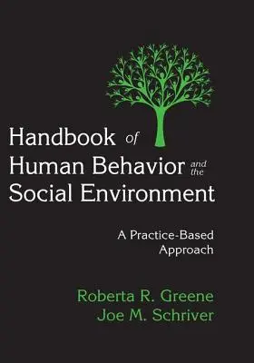 Príručka o ľudskom správaní a sociálnom prostredí: Prístup založený na praxi - Handbook of Human Behavior and the Social Environment: A Practice-Based Approach