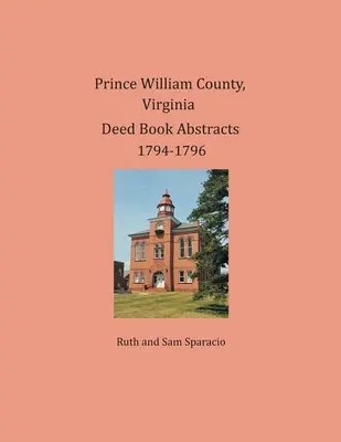 Prince William County, Virginia Výpisy z knihy listín 1794-1796 - Prince William County, Virginia Deed Book Abstracts 1794-1796