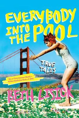 Všetci do bazéna: Pravdivé príbehy - Everybody Into the Pool: True Tales