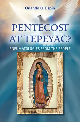 Letnice v Tepeyacu: Pneumatológie z ľudu - Pentecost at Tepeyac: Pneumatologies from the People