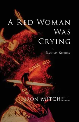 Červená žena plakala: Príbehy z Nagovisi - A Red Woman Was Crying: Nagovisi Stories