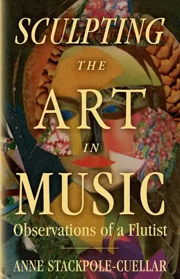 Sochárske umenie v hudbe: Pozorovania flautistu - Sculpting the Art in Music: Observations of a Flutist