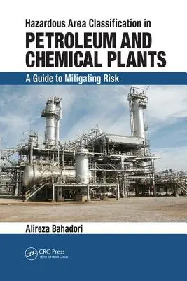 Klasifikácia nebezpečných oblastí v ropných a chemických závodoch: Príručka na zmiernenie rizika - Hazardous Area Classification in Petroleum and Chemical Plants: A Guide to Mitigating Risk
