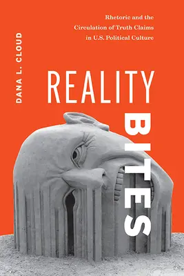 Reality Bites: Retorika a šírenie pravdivých tvrdení v politickej kultúre USA - Reality Bites: Rhetoric and the Circulation of Truth Claims in U.S. Political Culture