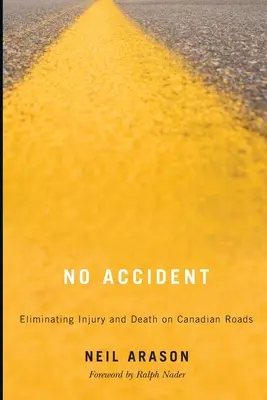Žiadna náhoda: Eliminácia zranení a úmrtí na kanadských cestách - No Accident: Eliminating Injury and Death on Canadian Roads