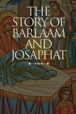 Príbeh Barlaama a Jozafata - The Story of Barlaam and Josaphat