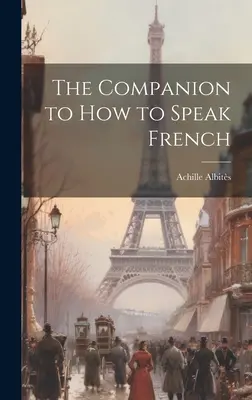 Spoločník k učebnici Ako hovoriť po francúzsky - The Companion to How to Speak French