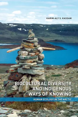 Biokultúrna rozmanitosť a pôvodné spôsoby poznania: Ľudská ekológia v Arktíde - Biocultural Diversity and Indigenous Ways of Knowing: Human Ecology in the Arctic
