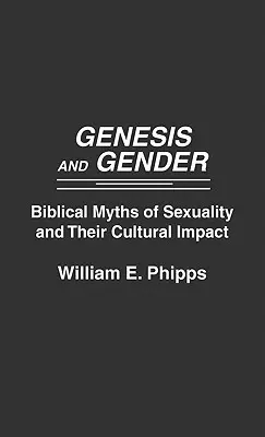 Genesis a rod: Biblické mýty o sexualite a ich kultúrny vplyv - Genesis and Gender: Biblical Myths of Sexuality and Their Cultural Impact