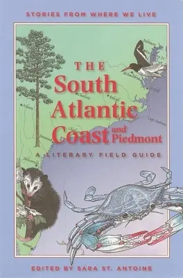 Juhoatlantické pobrežie a Piemont: Literárny terénny sprievodca - The South Atlantic Coast and Piedmont: A Literary Field Guide