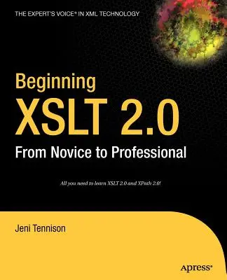 Začiatky XSLT 2.0: Od začiatočníka k profesionálovi - Beginning XSLT 2.0: From Novice to Professional