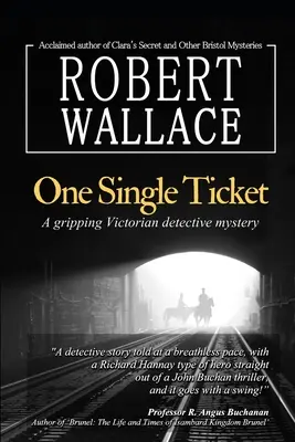Jeden jediný lístok: Napínavá viktoriánska detektívna záhada: Napínavý román založený na historických faktoch: Brunelov najkreatívnejší v - One Single Ticket: A gripping Victorian detective mystery: A thrilling suspense novel based on historical facts: Brunel's most creative v