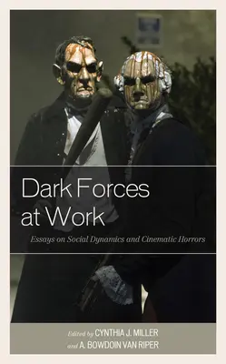 Temné sily pri práci: Eseje o sociálnej dynamike a filmových hororoch - Dark Forces at Work: Essays on Social Dynamics and Cinematic Horrors