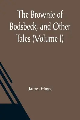 Hnedáčik z Bodsbecku a iné príbehy (I. diel) - The Brownie of Bodsbeck, and Other Tales (Volume I)