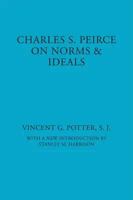 Charles S. Peirce: O normách a ideáloch - Charles S. Peirce: On Norms and Ideals