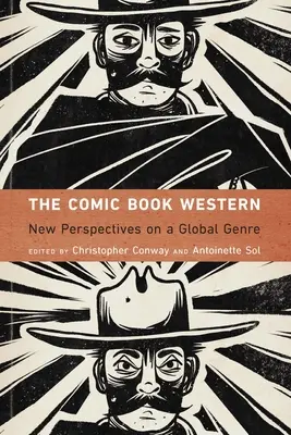 Komiksový western: Nové pohľady na globálny žáner - The Comic Book Western: New Perspectives on a Global Genre