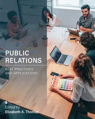 Vzťahy s verejnosťou: Najlepšie postupy a aplikácie - Public Relations: Best Practices and Applications