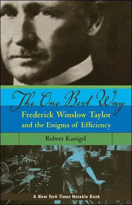 Jediná najlepšia cesta: Frederick Winslow Taylor a záhada efektívnosti - The One Best Way: Frederick Winslow Taylor and the Enigma of Efficiency