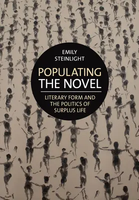Zaľudňovanie románu: Literárna forma a politika prebytku života - Populating the Novel: Literary Form and the Politics of Surplus Life