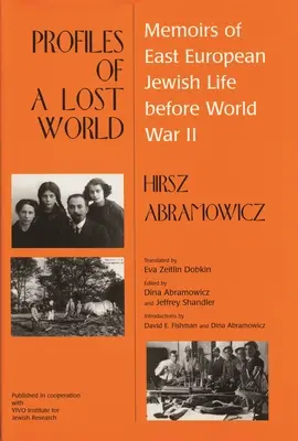 Profily strateného sveta: Spomienky na život východoeurópskych Židov pred druhou svetovou vojnou - Profiles of a Lost World: Memoirs of East European Jewish Life before World War II