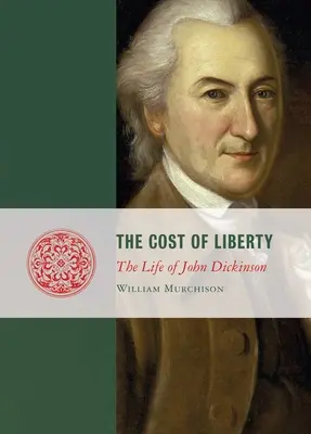 Cena slobody: Život Johna Dickinsona - Cost of Liberty: The Life of John Dickinson