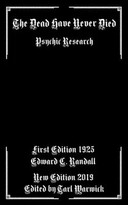 Mŕtvi nikdy nezomreli: Psychický výskum - The Dead Have Never Died: Psychic Research
