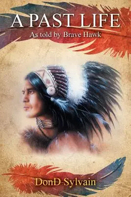 Minulý život: Ako rozpráva Brave Hawk - A Past Life: As Told by Brave Hawk