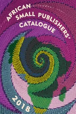 Katalóg malých afrických vydavateľstiev 2018 - African Small Publishers' Catalogue 2018
