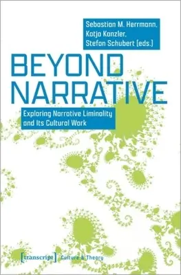 Za hranice rozprávania: Vydanie knihy: Skúmanie naratívnej limitovanosti a jej kultúrneho pôsobenia - Beyond Narrative: Exploring Narrative Liminality and Its Cultural Work