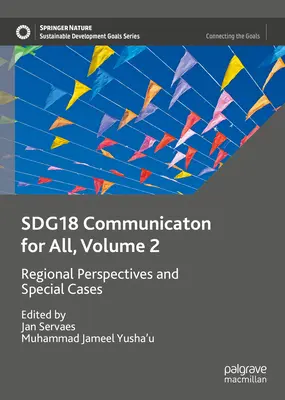 Sdg18 Komunikácia pre všetkých, 2. diel: Regionálne perspektívy a osobitné prípady - Sdg18 Communication for All, Volume 2: Regional Perspectives and Special Cases