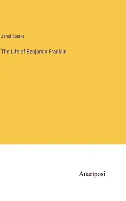 Život Benjamina Franklina - The Life of Benjamin Franklin