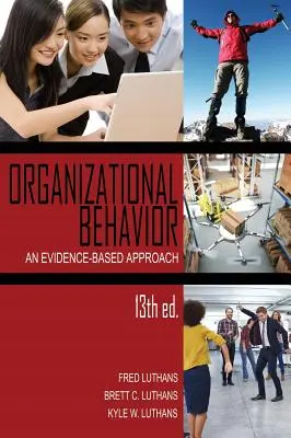 Organizačné správanie: An Evidence-Based Approach, 13th Ed. (HC) - Organizational Behavior: An Evidence-Based Approach, 13th Ed. (HC)