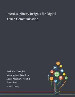 Interdisciplinárne poznatky pre digitálnu dotykovú komunikáciu - Interdisciplinary Insights for Digital Touch Communication