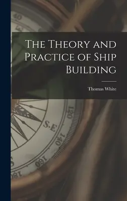 Teória a prax stavby lodí - The Theory and Practice of Ship Building