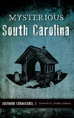 Záhadné príbehy Južnej Karolíny - Mysterious South Carolina